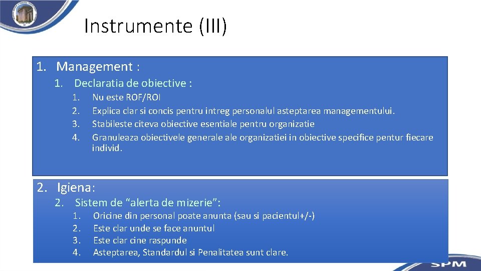 Instrumente (III) 1. Management : 1. Declaratia de obiective : 1. 2. 3. 4.