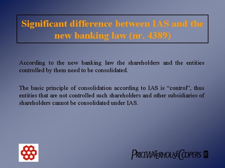 Significant difference between IAS and the new banking law (nr. 4389) According to the