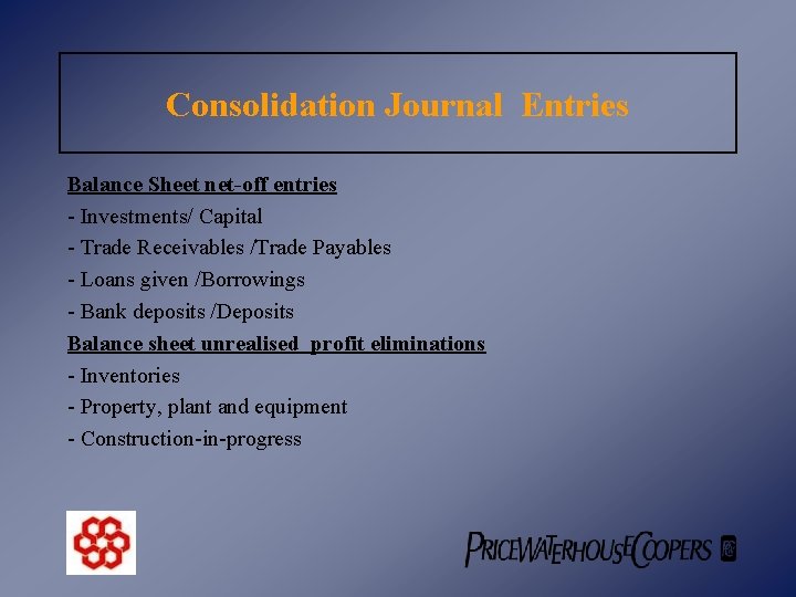 Consolidation Journal Entries Balance Sheet net-off entries - Investments/ Capital - Trade Receivables /Trade