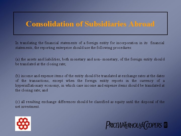 Consolidation of Subsidiaries Abroad In translating the financial statements of a foreign entity for