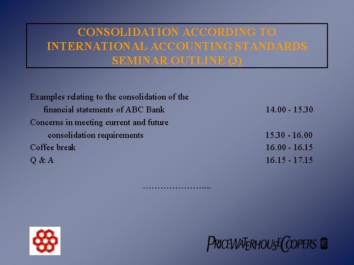 CONSOLIDATION ACCORDING TO INTERNATIONAL ACCOUNTING STANDARDS SEMINAR OUTLINE (3) Examples relating to the consolidation