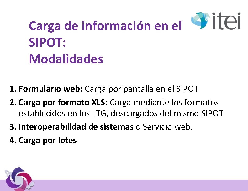 Carga de información en el SIPOT: Modalidades 1. Formulario web: Carga por pantalla en