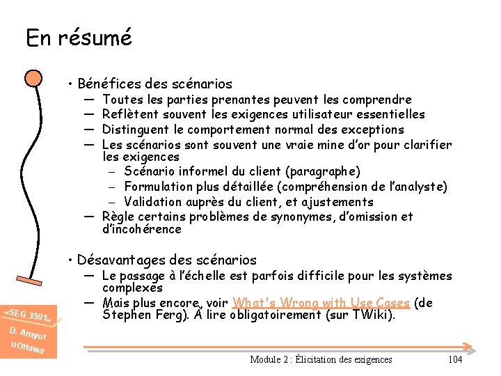 En résumé • Bénéfices des scénarios ― ― Toutes les parties prenantes peuvent les