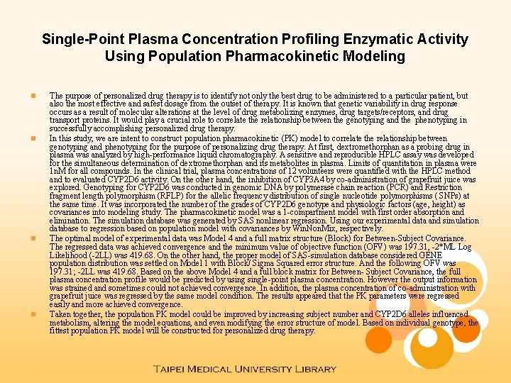 Single-Point Plasma Concentration Profiling Enzymatic Activity Using Population Pharmacokinetic Modeling n n The purpose