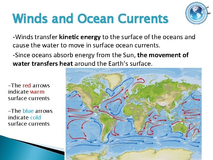 Winds and Ocean Currents -Winds transfer kinetic energy to the surface of the oceans