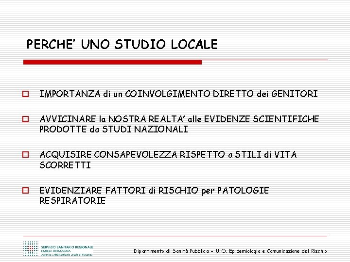 PERCHE’ UNO STUDIO LOCALE o IMPORTANZA di un COINVOLGIMENTO DIRETTO dei GENITORI o AVVICINARE