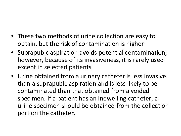  • These two methods of urine collection are easy to obtain, but the