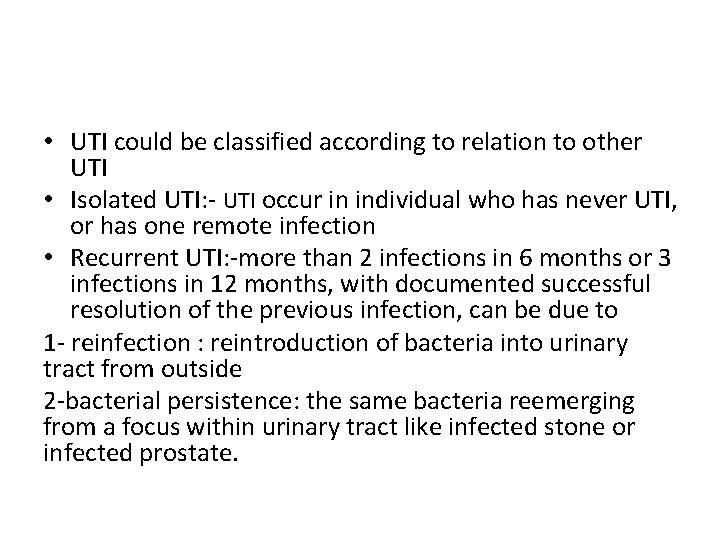  • UTI could be classified according to relation to other UTI • Isolated