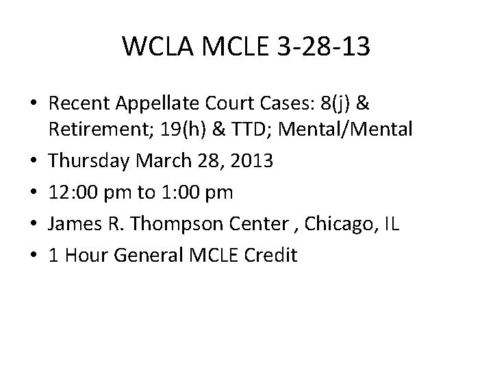 WCLA MCLE 3 -28 -13 • Recent Appellate Court Cases: 8(j) & Retirement; 19(h)