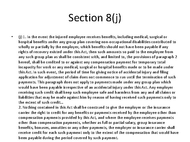 Section 8(j) • (j) 1. In the event the injured employee receives benefits, including