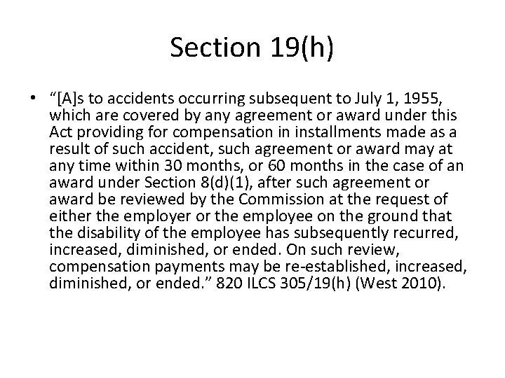 Section 19(h) • “[A]s to accidents occurring subsequent to July 1, 1955, which are