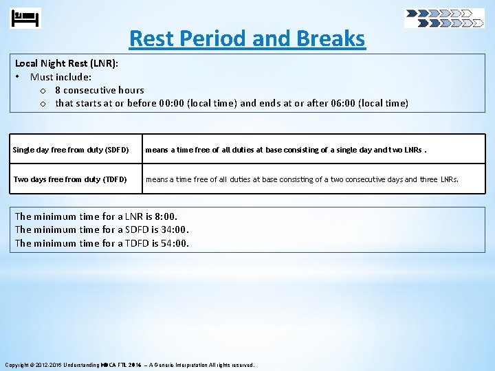 Rest Period and Breaks Local Night Rest (LNR): • Must include: o 8 consecutive