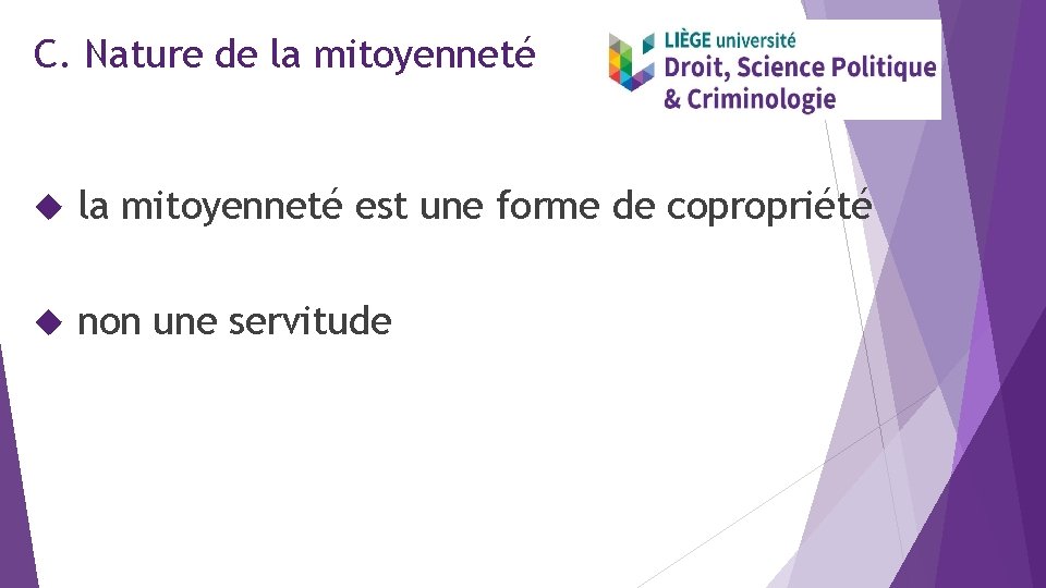 C. Nature de la mitoyenneté est une forme de copropriété non une servitude 