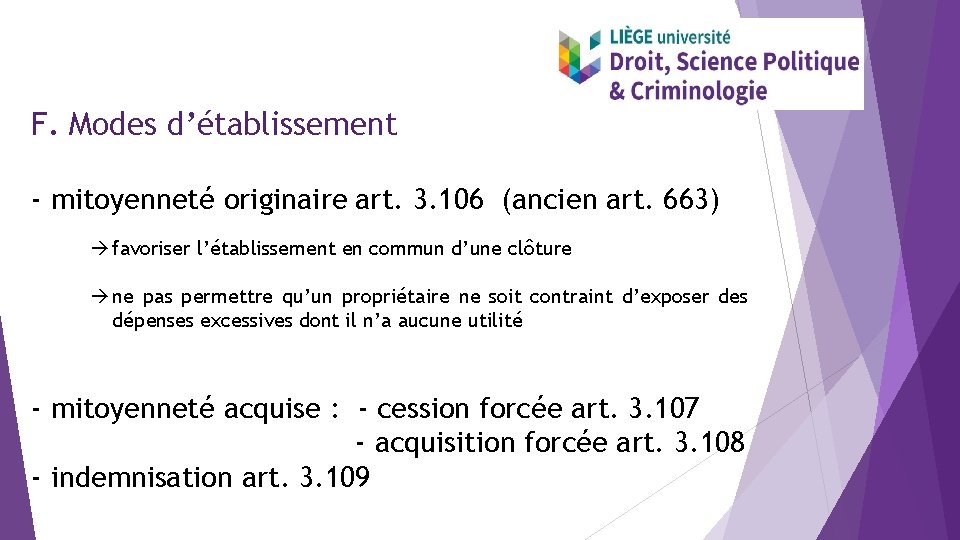 F. Modes d’établissement - mitoyenneté originaire art. 3. 106 (ancien art. 663) à favoriser