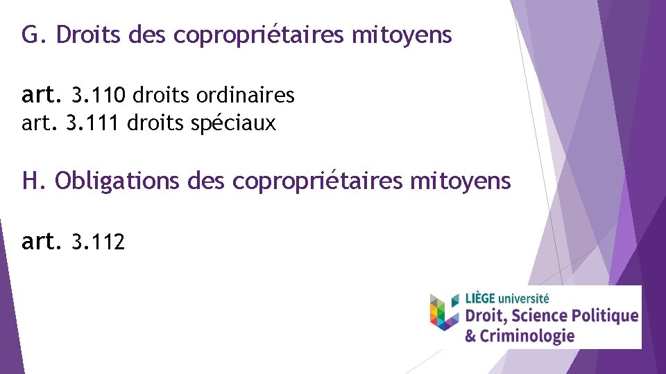 G. Droits des copropriétaires mitoyens art. 3. 110 droits ordinaires art. 3. 111 droits