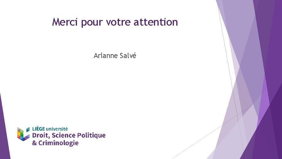 Merci pour votre attention Arianne Salvé 