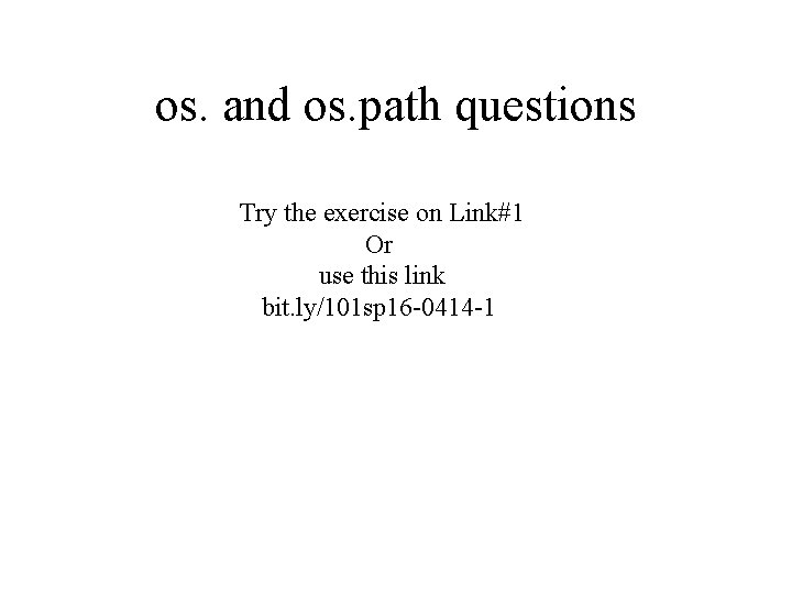 os. and os. path questions Try the exercise on Link#1 Or use this link