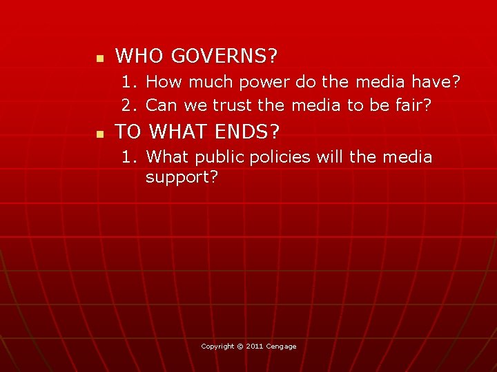 n WHO GOVERNS? 1. How much power do the media have? 2. Can we