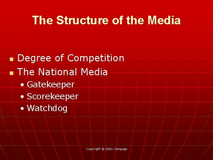 The Structure of the Media n n Degree of Competition The National Media •