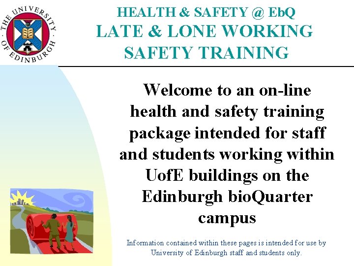 HEALTH & SAFETY @ Eb. Q LATE & LONE WORKING SAFETY TRAINING Welcome to