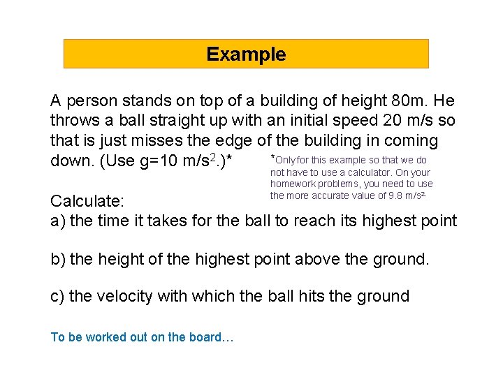 Example A person stands on top of a building of height 80 m. He