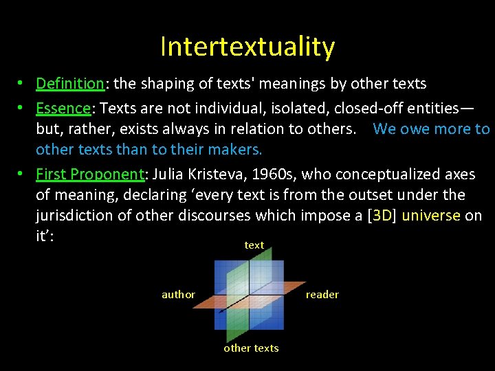 Intertextuality • Definition: the shaping of texts' meanings by other texts • Essence: Texts