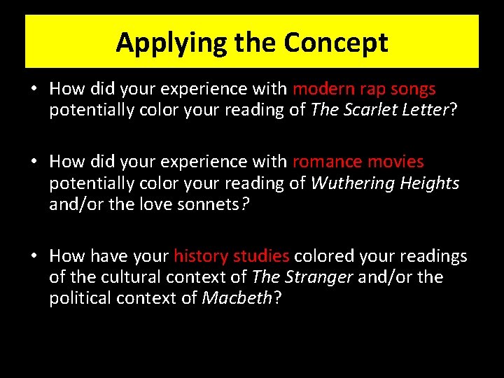 Applying the Concept • How did your experience with modern rap songs potentially color