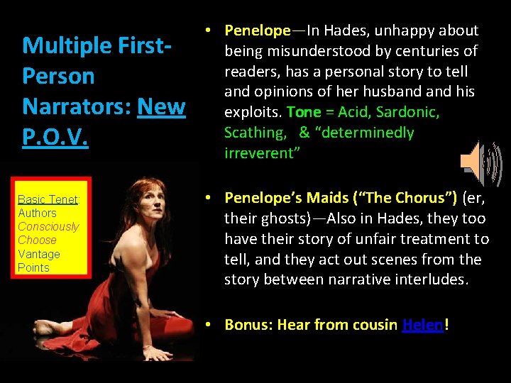 Multiple First. Person Narrators: New P. O. V. Basic Tenet: Authors Consciously Choose Vantage