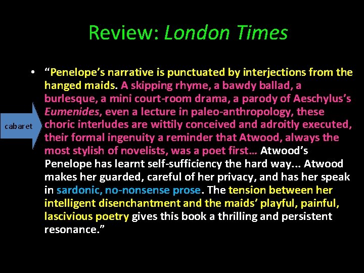 Review: London Times • “Penelope’s narrative is punctuated by interjections from the hanged maids.