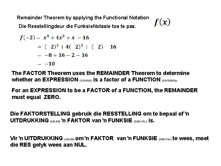 Remainder Theorem by applying the Functional Notation Die Resstellingdeur die Funksie. Notasie toe te