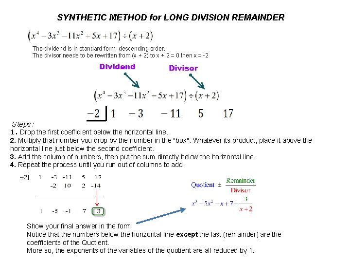 SYNTHETIC METHOD for LONG DIVISION REMAINDER The dividend is in standard form, descending order.