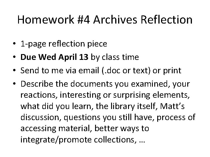 Homework #4 Archives Reflection • • 1 -page reflection piece Due Wed April 13