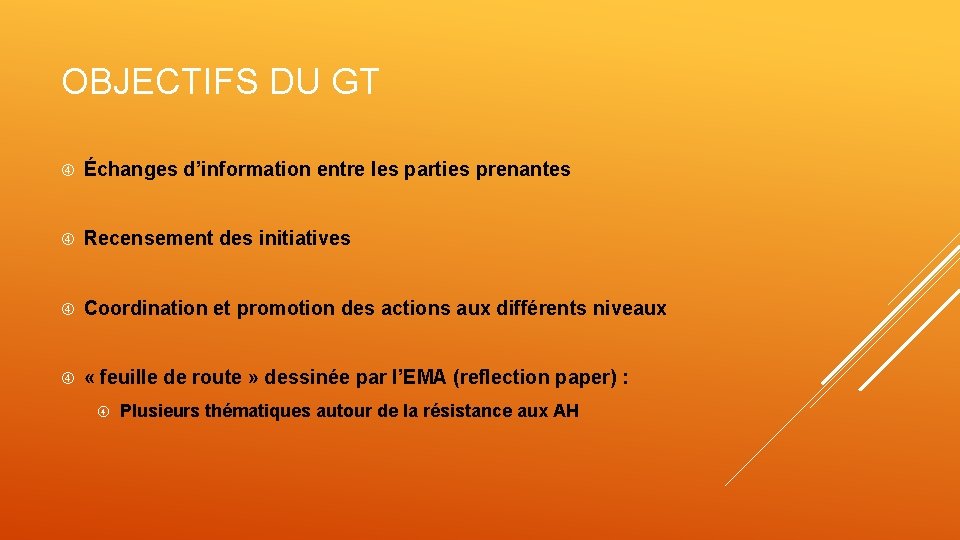 OBJECTIFS DU GT Échanges d’information entre les parties prenantes Recensement des initiatives Coordination et