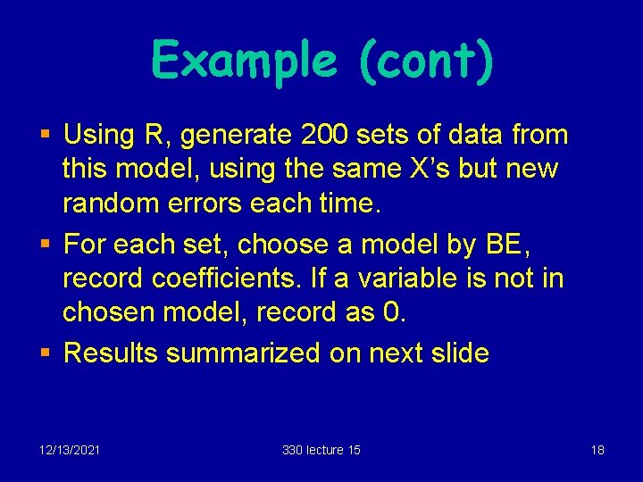 Example (cont) § Using R, generate 200 sets of data from this model, using