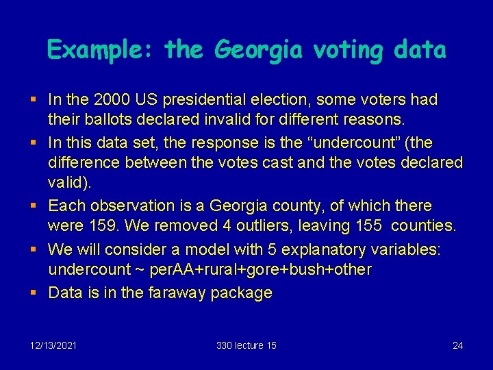 Example: the Georgia voting data § In the 2000 US presidential election, some voters