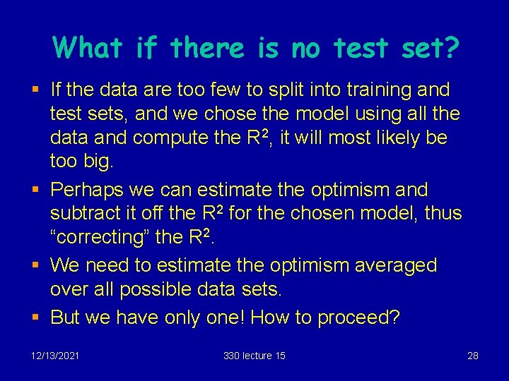 What if there is no test set? § If the data are too few