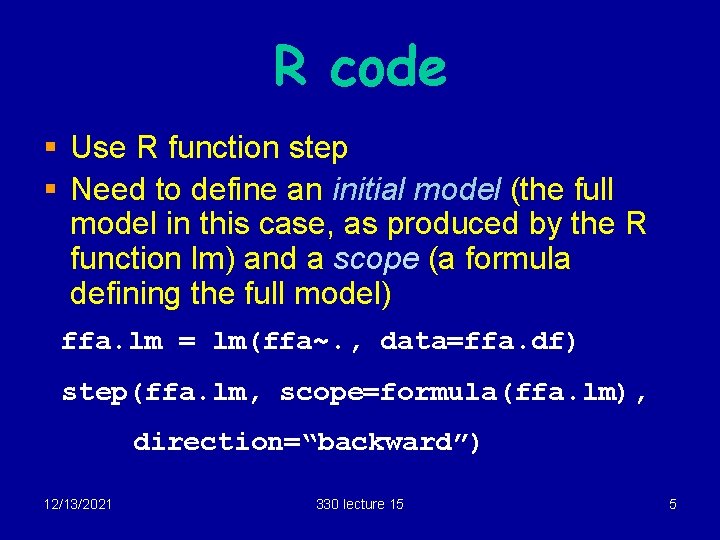R code § Use R function step § Need to define an initial model