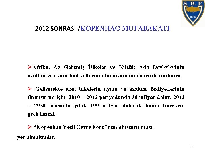 2012 SONRASI /KOPENHAG MUTABAKATI ØAfrika, Az Gelişmiş Ülkeler ve Küçük Ada Devletlerinin azaltım ve