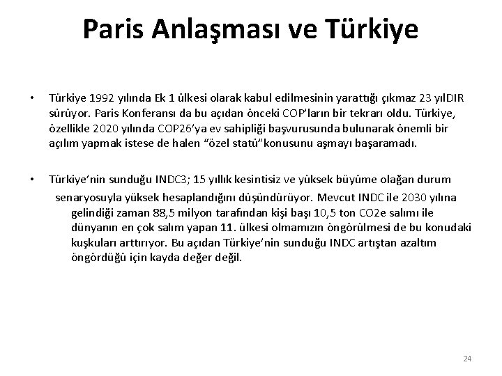 Paris Anlaşması ve Türkiye • Türkiye 1992 yılında Ek 1 ülkesi olarak kabul edilmesinin