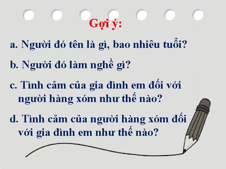 Gợi ý: a. Người đó tên là gì, bao nhiêu tuổi? b. Người đó