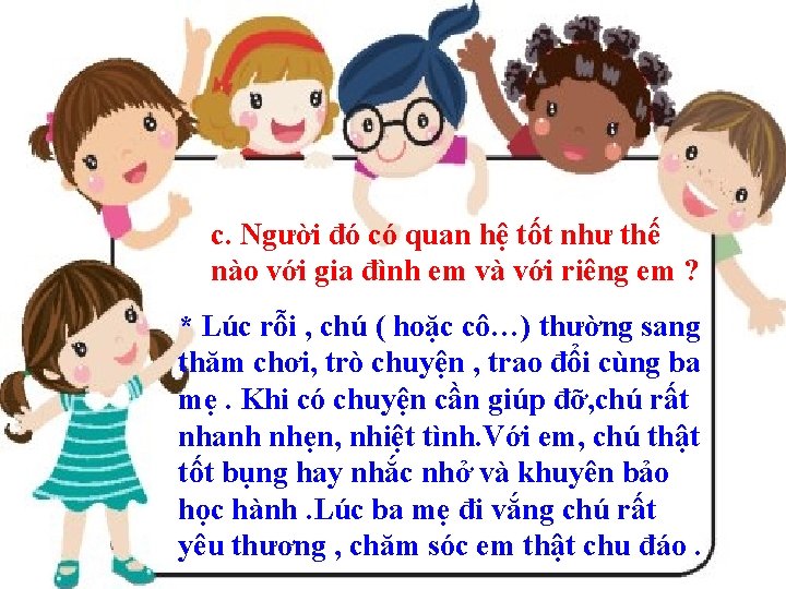 c. Người đó có quan hệ tốt như thế nào với gia đình em