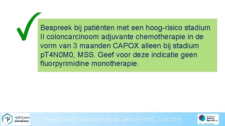 Bespreek bij patiënten met een hoog-risico stadium II coloncarcinoom adjuvante chemotherapie in de vorm