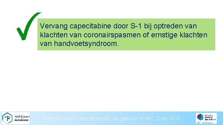 Vervang capecitabine door S-1 bij optreden van klachten van coronairspasmen of ernstige klachten van