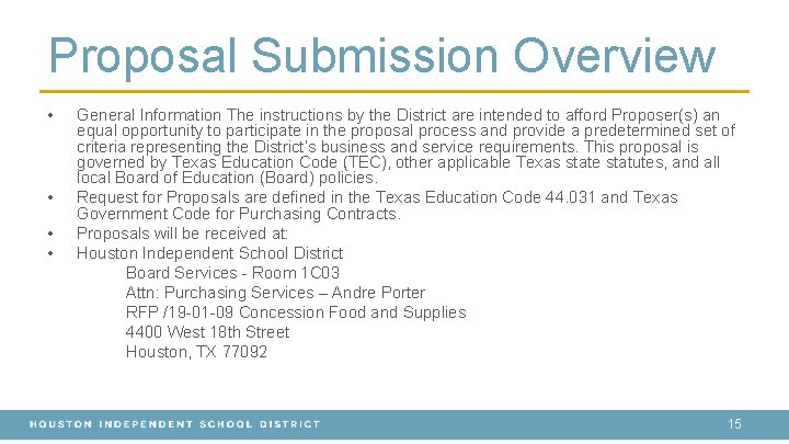 Proposal Submission Overview • • General Information The instructions by the District are intended