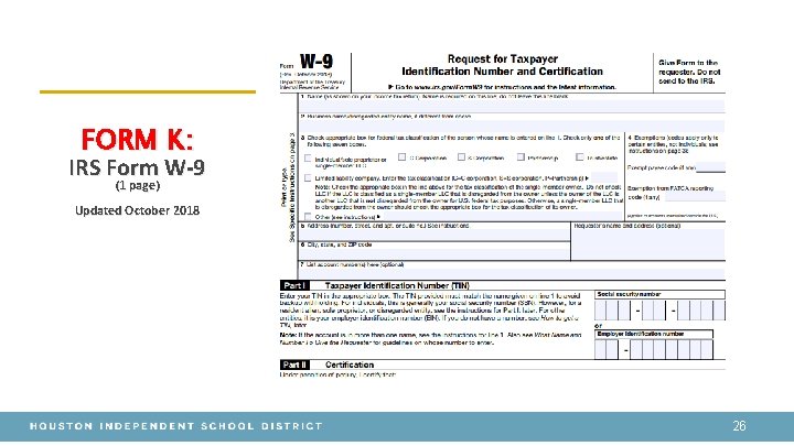 FORM K: IRS Form W-9 (1 page) Updated October 2018 26 