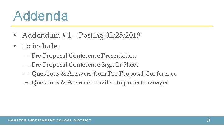 Addenda • Addendum # 1 – Posting 02/25/2019 • To include: – – Pre-Proposal