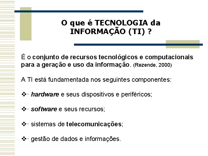 O que é TECNOLOGIA da INFORMAÇÃO (TI) ? Capa da Obra É o conjunto