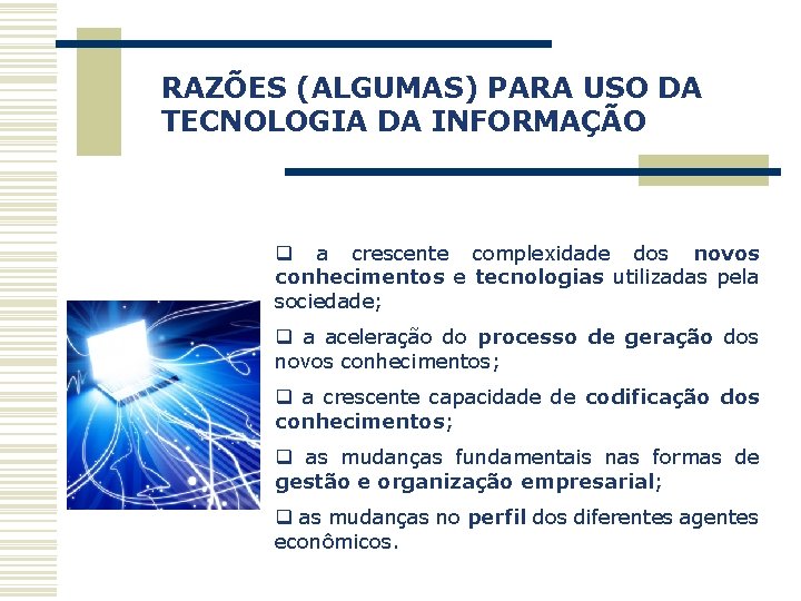 RAZÕES (ALGUMAS) PARA USO DA TECNOLOGIA DA INFORMAÇÃO Capa a Obra q a crescente