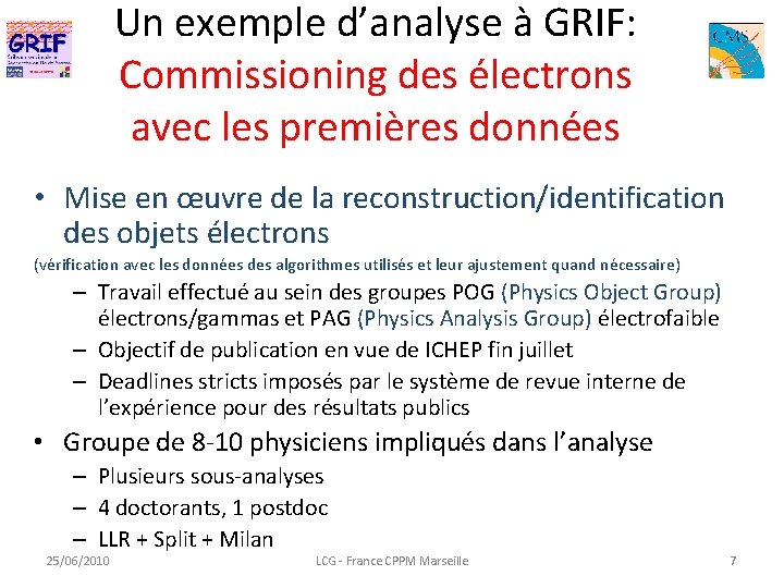 Un exemple d’analyse à GRIF: Commissioning des électrons avec les premières données • Mise