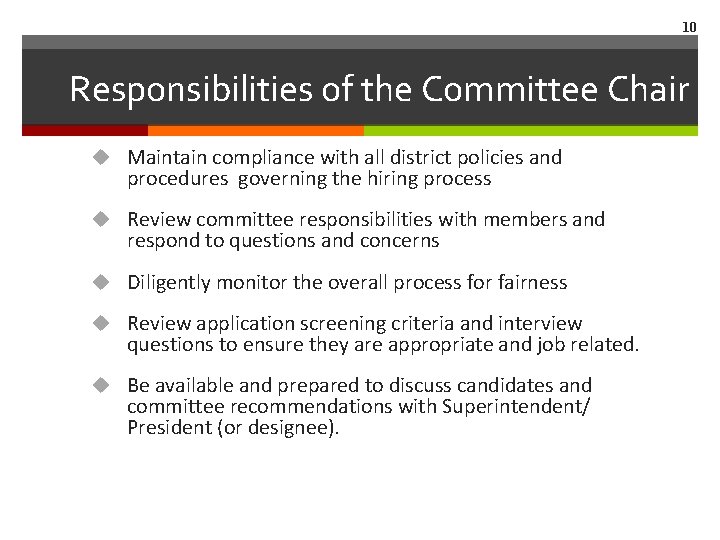 10 Responsibilities of the Committee Chair u Maintain compliance with all district policies and